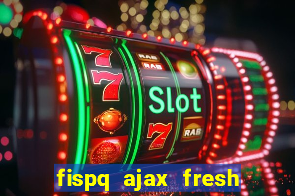 fispq ajax fresh limpeza profunda